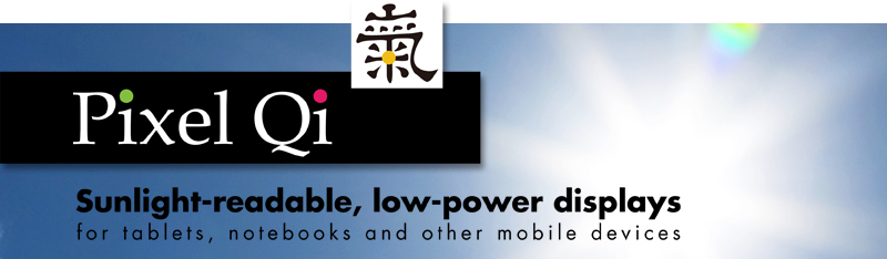 Pixel Qi Sunlight-readable low power displays for tablets notebooks and mobile